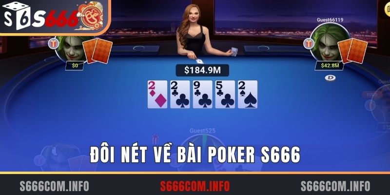 Đôi nét về bài poker S666