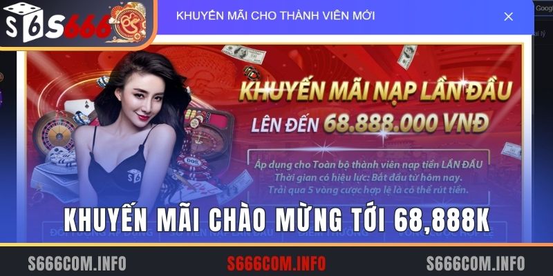 Khuyến mãi chào mừng tới 68,888K